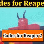 Reaper 2 Codes (December 2021) Know The Complete Details!