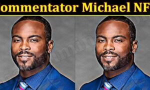 Commentator Michael NFL (December 2021) Know The Complete Details!