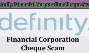 Definity Financial Corporation Cheque Scam (December 2021) Know The Complete Details!