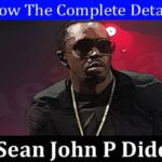 Did Sell Sean John P Diddy (December 2021) Know The Complete Details!
