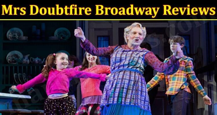 Mrs Doubtfire Broadway Reviews (December 2021) Know The Exciting Details!