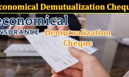 Economical Demutualization Cheque (December 2021) Know The Complete Details!