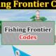 Fishing Frontier Codes (December 2021) Know The Exciting Details!