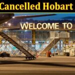 Flights Cancelled Hobart Airport (December 2021) Know The Complete Details!
