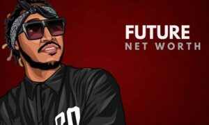 Future Net Worth: Know The Complete Details!