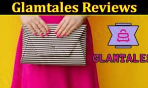 Is Glamtales Legit (December 2021) Know The Authentic Details!