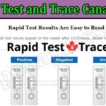 Rapid Test And Trace Canada Reviews (December 2021) Know The Complete Details!