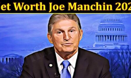 Net Worth Joe Manchin (December 2021) Know The Authentic Details!