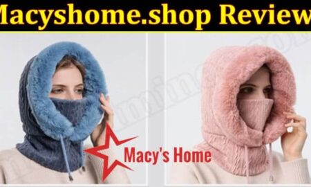 Is Macyshome.Shop Legit (December 2021) Know The Authentic Details!