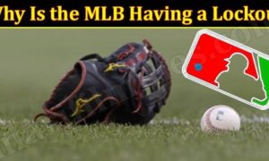 Why Is the MLB Having a Lockout (December 2021) Know The Complete Details!
