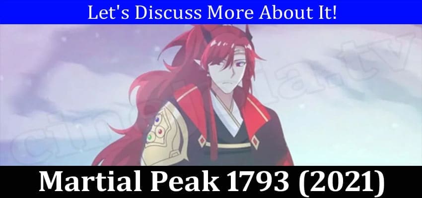 Martial Peak 1793 (December 2021) Know The Exciting Details!