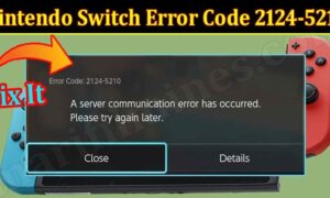 Nintendo Switch Error Code 2124-5210 (December 2021) How To Fix it?