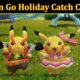 Pokemon Go Holiday Catch Challenge (December 2021) Know The Exciting Details!