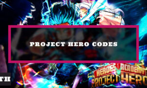 Codes For Project Hero (December 2021) Find To Redeem And Enjoy!
