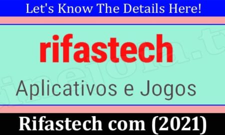 Rifastech Com (March 2022) Know The Complete Details!