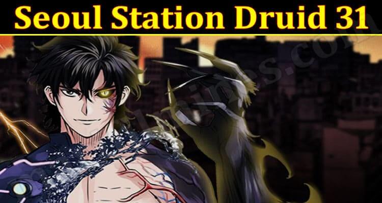 Seoul Station Druid 31 (December 2021) Know The Complete Details!
