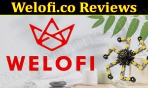 Is Welofi.co Legit (December 2021) Get Authentic Reviews!