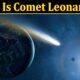 Where Is Comet Leonard Now (December 2021) Recent Updates!