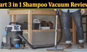 Hart 3 in 1 Shampoo Vacuum Reviews (February 2022) Know The Authentic Details!