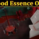 Blood Essence Osrs (January 2022) Knoa The Complete Details!