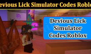 Devious Lick Simulator Codes Roblox (January 2022) Know The Exciting Details!