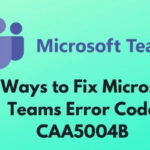 Fix Microsoft Teams Login Error Code CAA5004B or 80070520