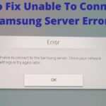Fix Unable to Connect to Samsung Server Error on Samsung TV