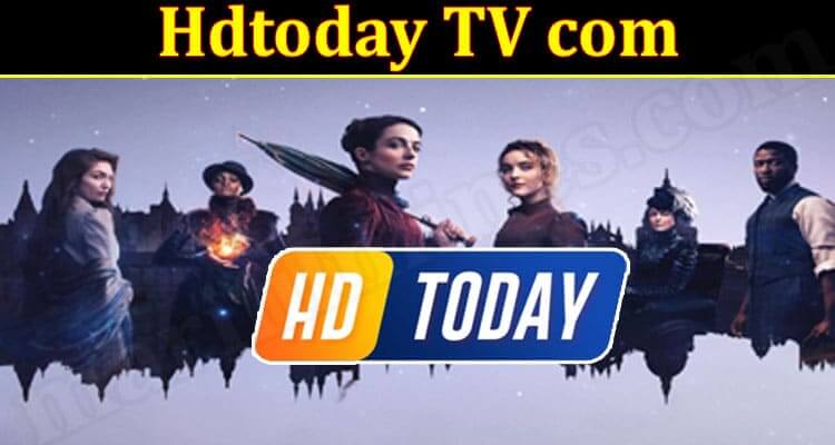 Hdtoday TV com (January 2022) Know About The Latest App!