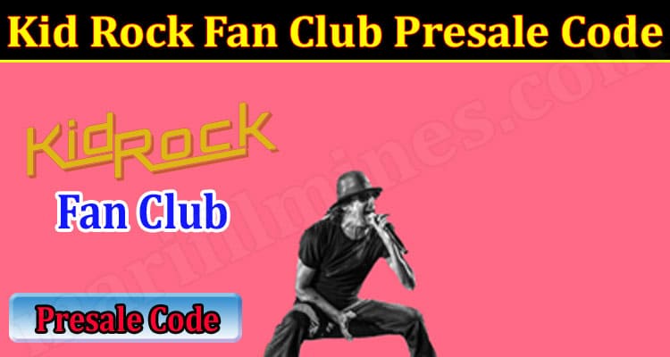 Kid Rock Fan Club Presale Code (January 2022) Know The Authentic Details!