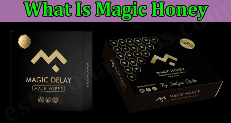 What Is Magic Honey (January 2022) Know The Authentic Details!