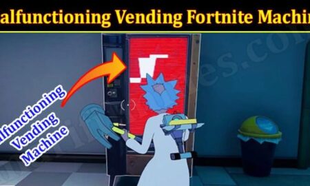 Malfunctioning Vending Fortnite Machine (January 2022) Know The Complete Details!