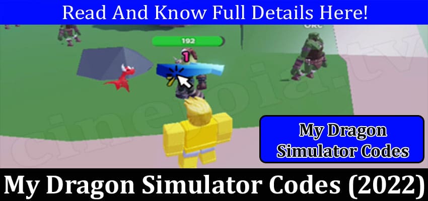 My Dragon Simulator Codes (January 2022) Know The Complete Details!