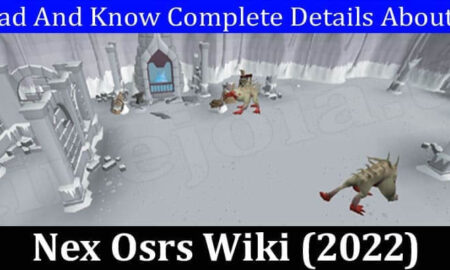 Nex Osrs Wiki (January 2022) Know The Complete Details!