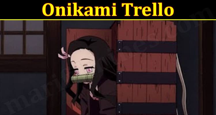 Onikami Trello (January 2022) Know The Complete Details!