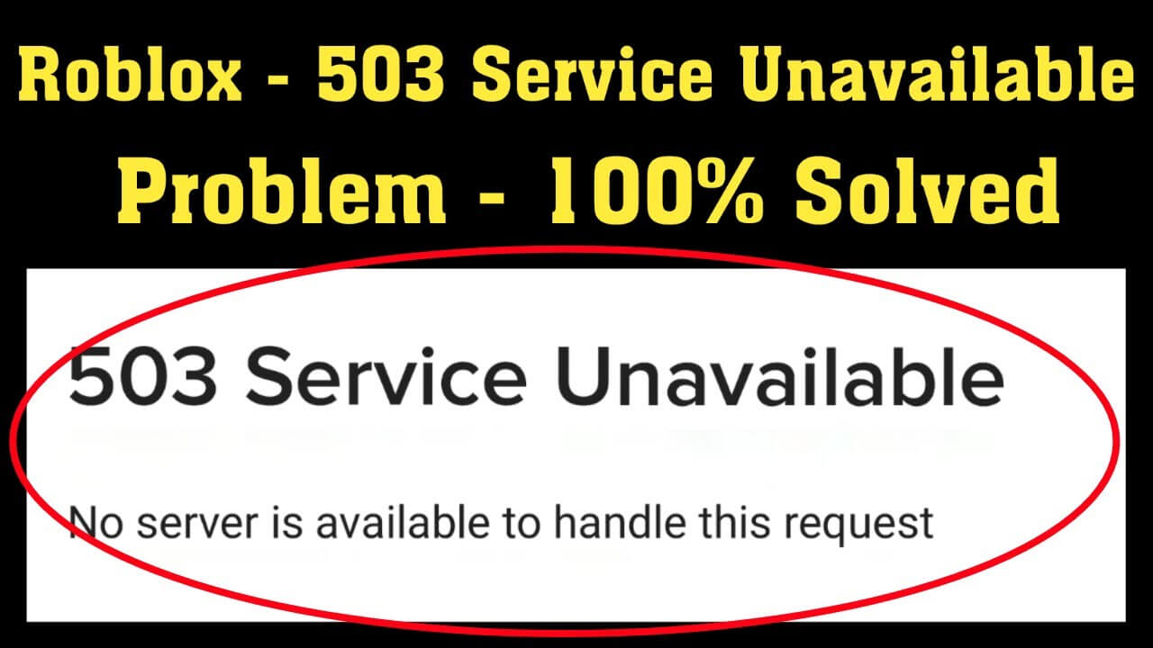 What is Roblox 503 service unavailable error and how to fix