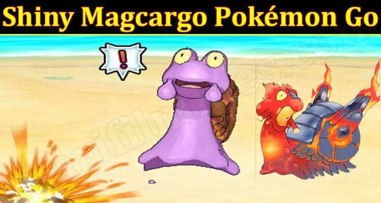 Shiny Magcargo Pokémon Go (January 2022) Know The Exciting Details!