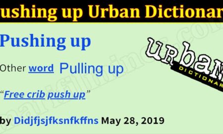 Pushing up Urban Dictionary (January 2022) Know The Complete Details!