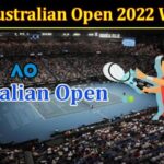 Watch Australian Open 2022 Where To (January) Know The Complete Details