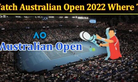 Watch Australian Open 2022 Where To (January) Know The Complete Details