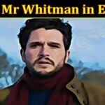 Who Is Mr Whitman in Eternals (January 2022) Know The Complete Details!