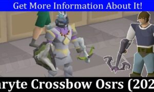 Zaryte Crossbow Osrs (January 2022) Know The Exciting Details!