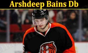 Arshdeep Bains Db (March 2022) Know The Complete Details!