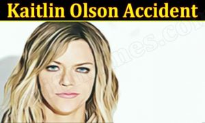 Kaitlin Olson Accident (March 2022) Know The Complete Details!