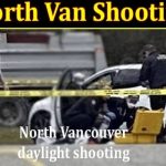 North Van Shooting (March 2022) Know About Controversy!
