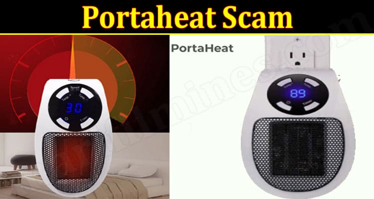Portaheat Scam (March 2022) Know The Authentic Details!