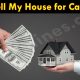 Tips That Helped Me Sell My House for Cash