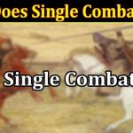 What Does Single Combat Mean (March 2022) Latest Updates!