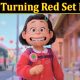 Why Is Turning Red Set In 2002 (March 2022) Know The Complete Details!