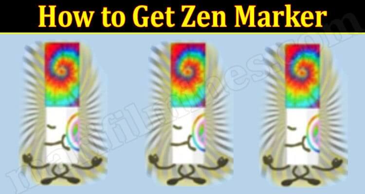 How To Get Zen Marker (March 2022) Know The Complete Details!