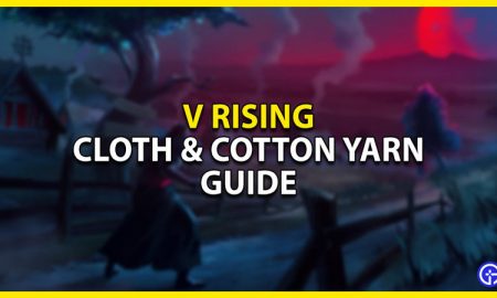 Where to farm Cotton Yarn in V Rising ? Know The Complete Details!